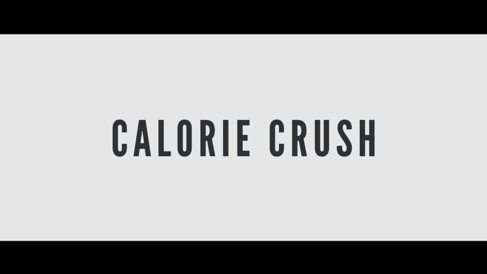Calorie crush